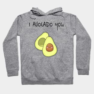 I Avocado You Sweet Design Hoodie